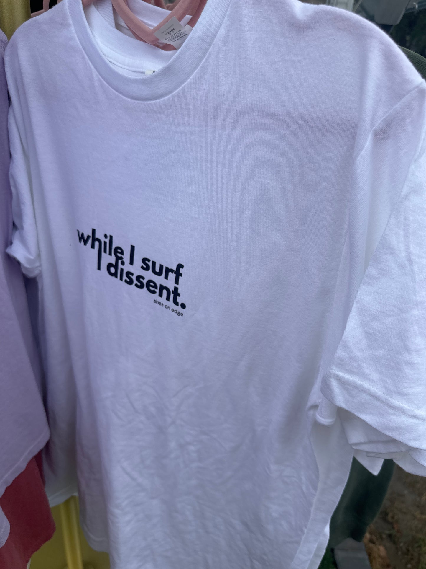 shes on edge - PATP while I surf I dissent tee shirt