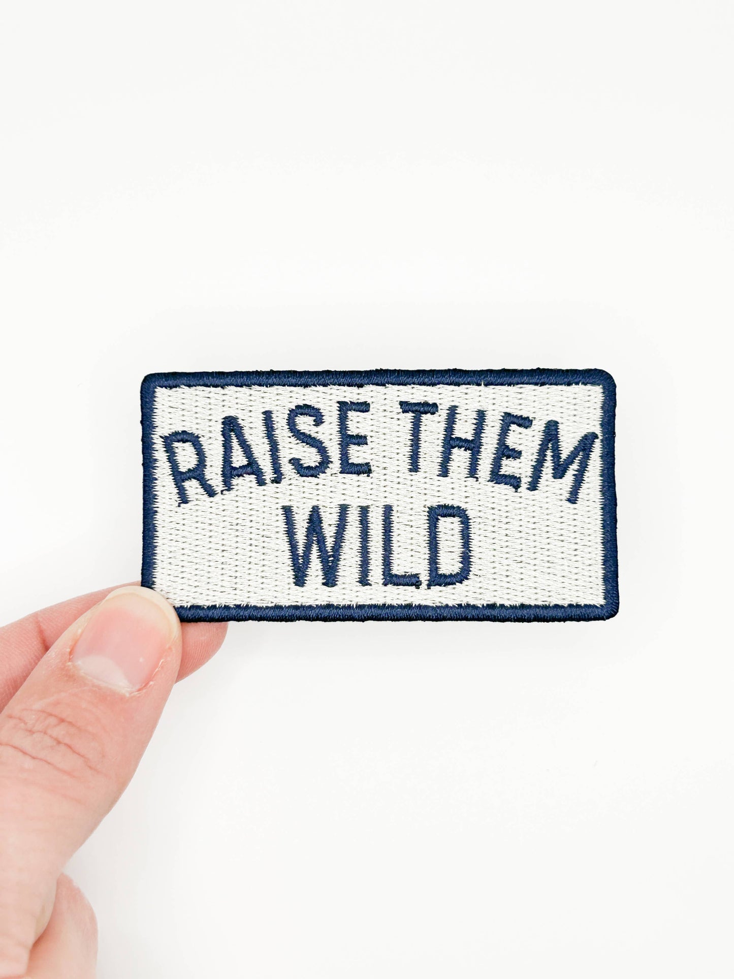 Raise Them Wild Embroidered Patch – Adventure Patch, Outdoor