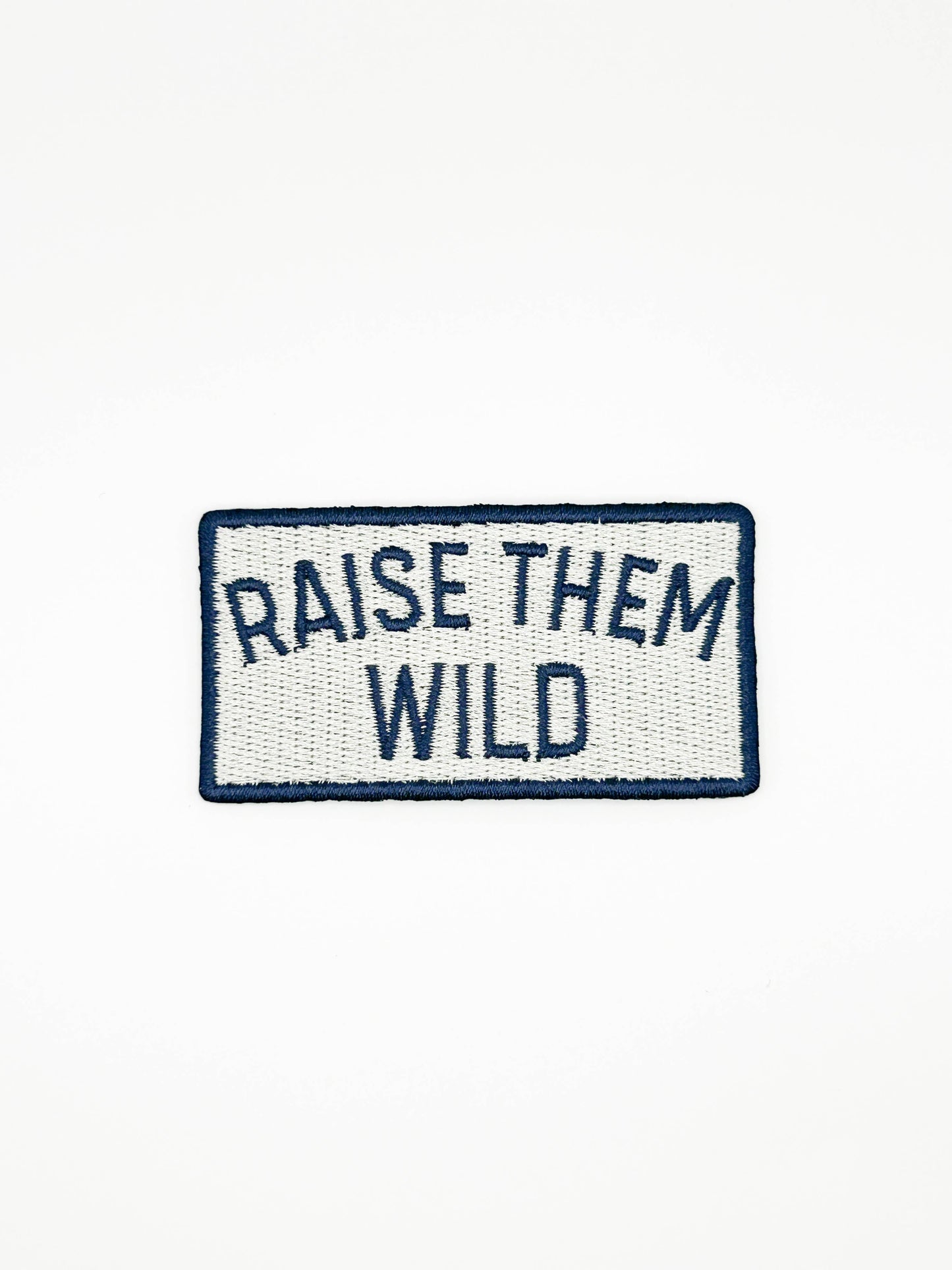 Raise Them Wild Embroidered Patch – Adventure Patch, Outdoor
