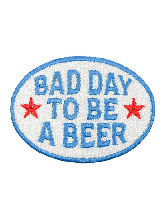 Bad Day to Be a Beer Embroidered Iron-On Patch Tailgate